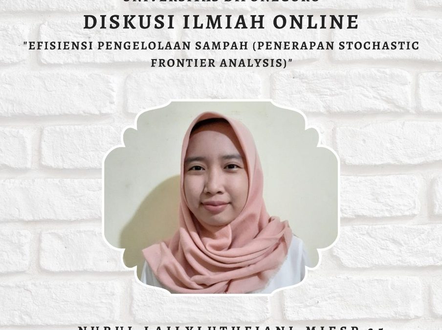 Diskusi Ilmiah : “Efisiensi Pengelolaan Sampah (Penerapan Stochastic Frontier Analysis)”