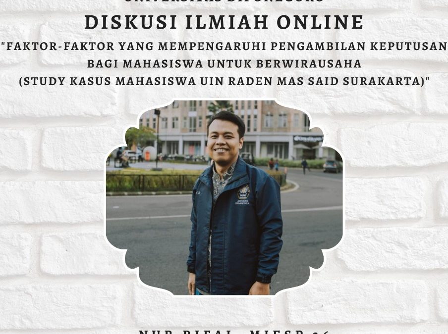 Diskusi Ilmiah : “Faktor-Faktor yang Mempengaruhi Pengambilan Keputusan Bagi Mahasiswa untuk Berwirausaha (Studi Kasus Mahasiswa UIN Raden Mas Said Surakarta)”