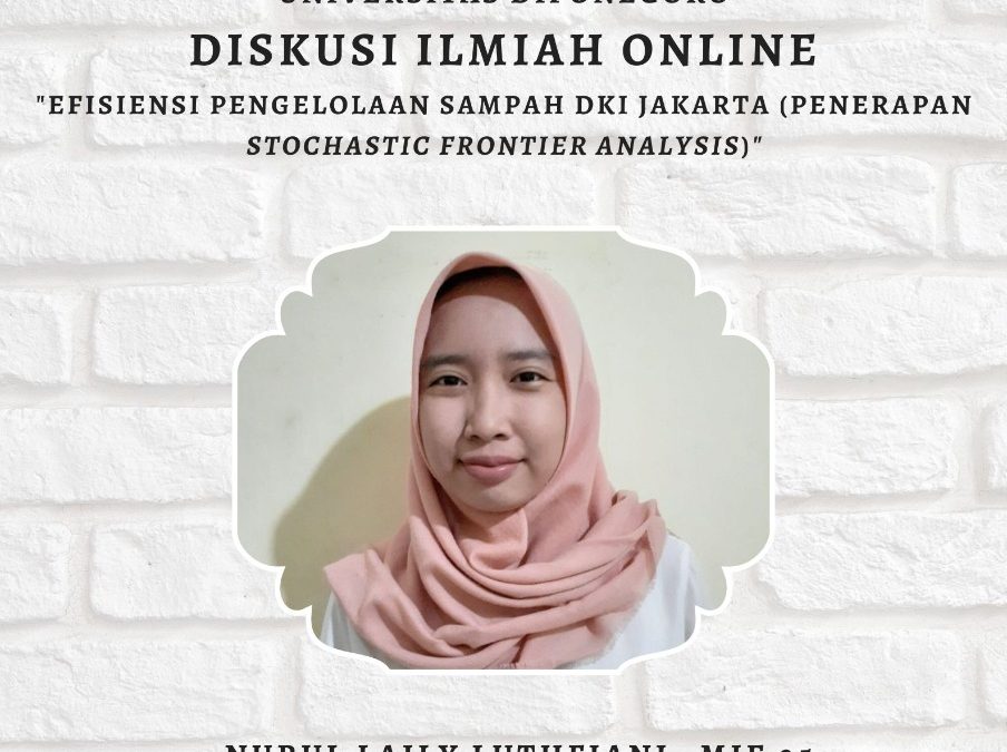 Diskusi Ilmiah : Efisiensi Pengelolaan Sampah DKI Jakarta (Penerapan Stochastic Frontier Analysis)